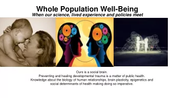 Whole Population Well-Being  When our science, lived experience and policies meet  Ours is a social