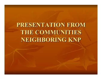 PRESENTATION FROM  PRESENTATION FROM  THE COMMUNITIES  THE COMMUNITIES  NEIGHBORING KNP