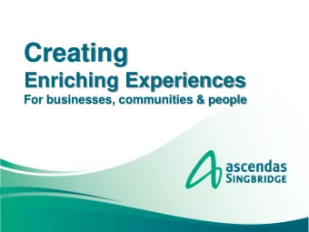 Creating  Enriching Experiences  For businesses, communities &amp; people  Vision &amp; Mission Our