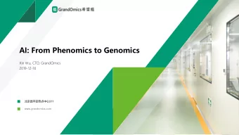AI: From Phenomics to Genomics  Xin Wu, CTO, GrandOmics  2019-12-16  311