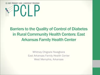 in Rural Community Health Centers: East  Arkansas Family Health Center  Whitney Chigozie Nwagbara
