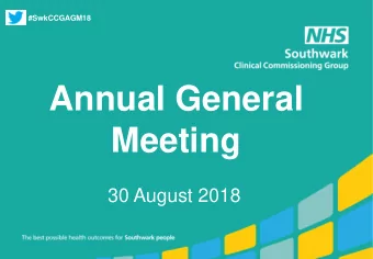 Annual General  Meeting  30 August 2018  Welcome  Dr Jonty Heaversedge, CCG Chair  Agenda Time