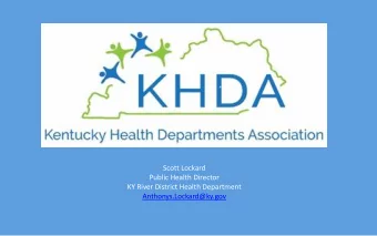 Public Health Director  KY River District Health Department  Anthonys.Lockard@ky.gov  CORE PUBLIC