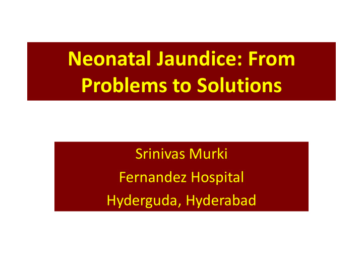 neonatal jaundice from problems to solutions