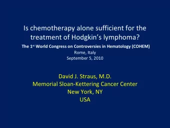Is chemotherapy alone sufficient for the  treatment of Hodgkins lymphoma? The 1 st World