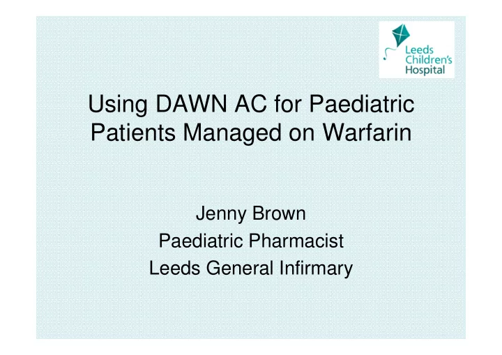 using dawn ac for paediatric patients managed on warfarin