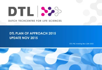 DTL PLAN OF APPROACH 2015 UPDATE NOV 2015  DTL PAC mee*ng Nov 13th 2015  2015: IMPLEMENT DTL AS