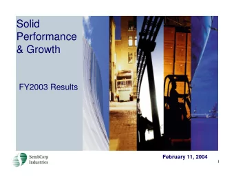 Solid  Performance  &amp; Growth  FY2003 Results  February 11, 2004  1  Scope Of Presentation