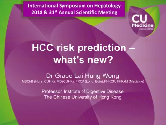 HCC risk prediction   what's new?  The Hong Kong Association for the Study of Liver Diseases  Dr