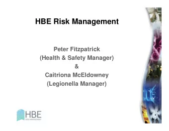 HBE Risk Management  Peter Fitzpatrick  (Health &amp; Safety Manager)  &amp;  Caitriona McEldowney