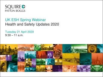 UK ESH Spring Webinar  Health and Safety Updates 2020  Tuesday 21 April 2020 9:30  11 a.m.