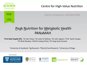 Peak Nutrition for Metabolic Health  PANaMAH 1 Prof Sally Poppitt (PI), 2 Dr Karl Fraser, 1 Dr