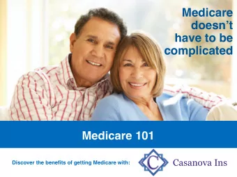 Medicare  doesnt  have to be  complicated  Medicare 101  Casanova Ins  Discover the benefits of