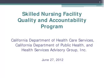 Skilled Nursing Facility  Quality and Accountability  Program  California Department of Health Care