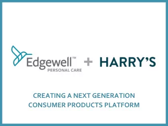 +  CREATING A NEXT GENERATION  CONSUMER PRODUCTS PLATFORM  1 This presentation and some of our