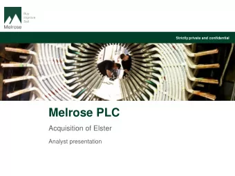 Melrose PLC  Acquisition of Elster  Analyst presentation  Disclaimer  By attending the meeting