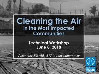 Cleaning the Air  in the Most Impacted  Communities  Technical Workshop  June 8, 2018  Assembly