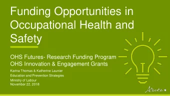 Funding Opportunities in  Occupational Health and  Safety  OHS Futures- Research Funding Program
