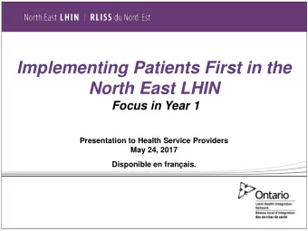 North East LHIN  Focus in Year 1  Presentation to Health Service Providers  May 24, 2017