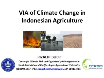 VIA  of  Climate  Change  in    Indonesian  Agriculture    RIZALDI  BOER