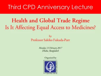 Third CPD Anniversary Lecture  Third CPD Anniversary lecture  Trade and Health  SAKIKO FUKUDA-PARR