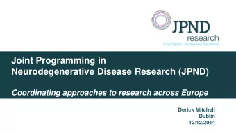 Neurodegenerative Disease Research (JPND)  Coordinating approaches to research across Europe