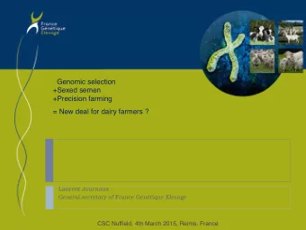 Genomic selection  +Sexed semen  +Precision farming     = New deal for dairy farmers ?