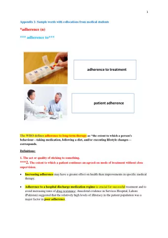 adherence to treatment  patient adherence The WHO defines adherence to long-term therapy as the