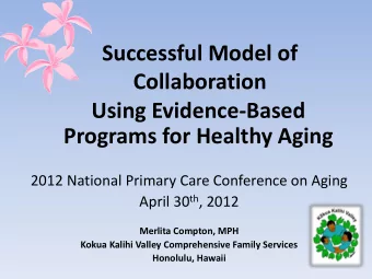 Collaboration  Using Evidence-Based  Programs for Healthy Aging  2012 National Primary Care