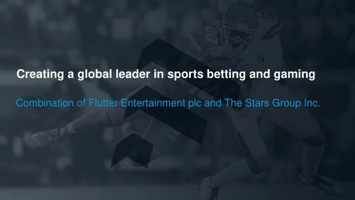creating a global leader in sports betting and gaming