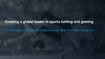 Creating a global leader in sports betting and gaming  Combination of Flutter Entertainment plc and