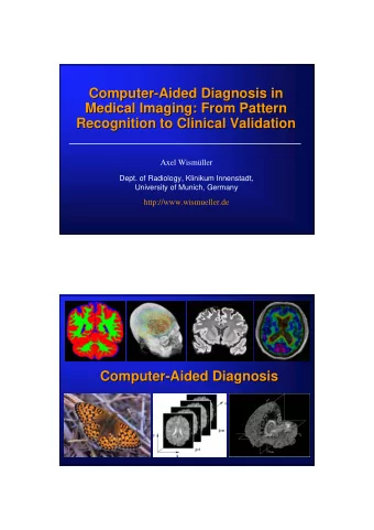 Computer-  -Aided Diagnosis in  Aided Diagnosis in  Computer  Medical Imaging: From Pattern