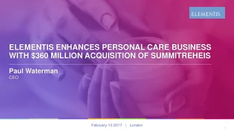 ELEMENTIS ENHANCES PERSONAL CARE BUSINESS  WITH $360 MILLION ACQUISITION OF SUMMITREHEIS  Paul