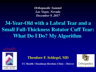 34-Year-Old with a Labral Tear and a  Small Full-Thickness Rotator Cuff Tear:  What Do I Do? My