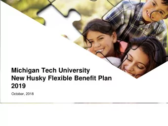 Michigan Tech University  New Husky Flexible Benefit Plan  2019  October, 2018 BLG Objective
