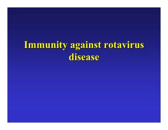 Immunity against rotavirus  Immunity against rotavirus  disease  disease  How effective is