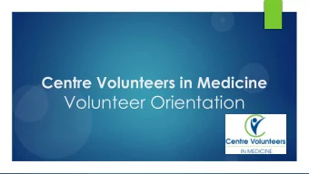 Volunteer Orientation  History  Based on the Volunteers in Medicine model which