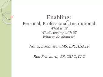 Enabling:  Personal, Professional, Institutional  What is it? Whats wrong with it? What to do