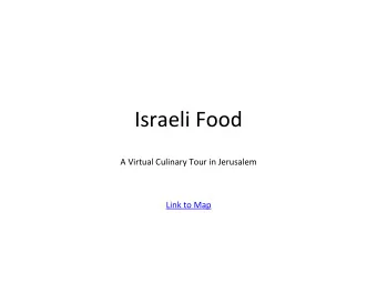 Israeli Food  A Virtual Culinary Tour in Jerusalem  Link to Map  Independence day  Caveat: Kosher