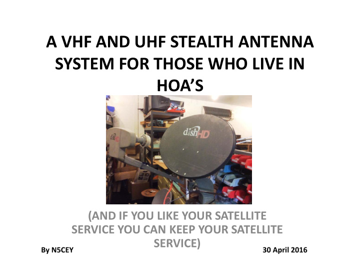a vhf and uhf stealth antenna system for those who live