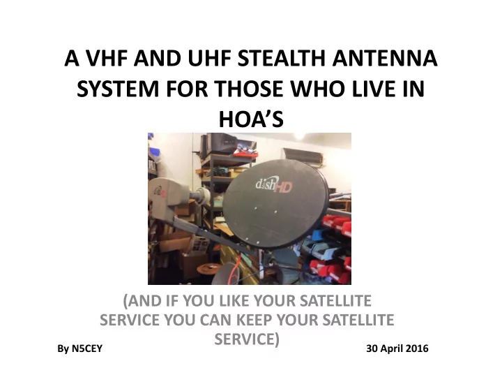 a vhf and uhf stealth antenna system for those who live