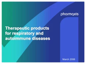 Therapeutic products  Therapeutic products  for respiratory and  for respiratory and  autoimmune