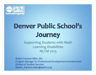 Supporting Students with Math  Learning Disabilities  NCTM 2013  Robert Frantum-Allen, MA  Program