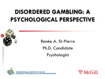 PSYCHOLOGICAL PERSPECTIVE  Rene A. St-Pierre  Ph.D. Candidate  Psychologist  OUTLINE  Disordered