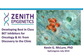 Developing Best in Class  BET Inhibitors for  Oncology &amp; AI: from  Discovery to the Clinic