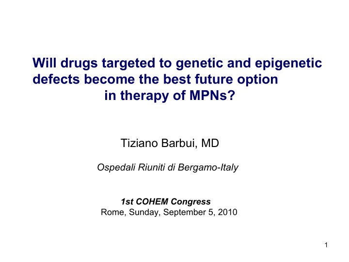 will drugs targeted to genetic and epigenetic defects