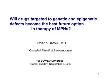 Will drugs targeted to genetic and epigenetic  defects become the best future option  in therapy of