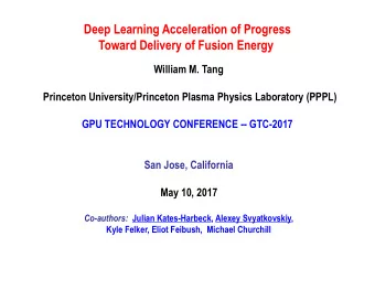 Deep Learning Acceleration of Progress  Toward Delivery of Fusion Energy  William M. Tang