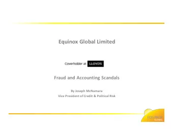 Equinox Global Limited  Fraud and Accounting Scandals  By Joseph McNamara  Vice President of Credit