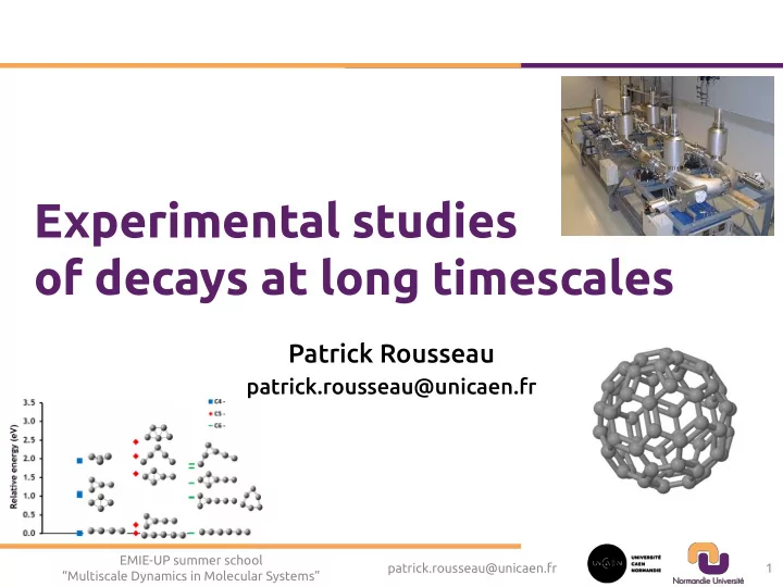 experimental studies of decays at long timescales